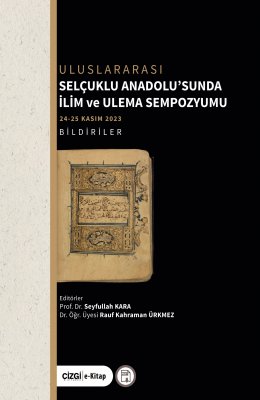 Uluslararası Selçuklu Anadolu'sunda İlim Ve Ulema Sempozyumu 24-25 Kasım 2023 Bildiriler