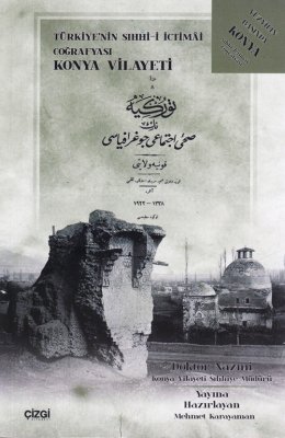 Konya Vilayeti | Türkiye'nin Sıhhi-i İctimâi Coğrafyası.