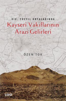 XIX.Yüzyıl Ortalarında Kayseri Vakıflarının Arazi Gelirleri