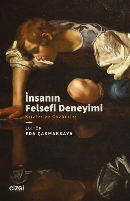 İnsanın Felsefi Deneyimi | Krizler ve Çözümler