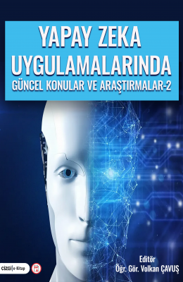 Yapay Zeka Uygulamalarında Güncel Konular ve Araştırmalar-2