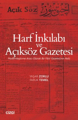 Harf İnkılabı ve Açıksöz Gazetesi (Modernleştirme Aracı Olarak Bir Fikir Gazetesinin Rolü)