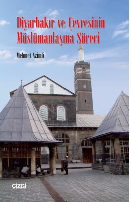 Diyarbakır ve Çevresinin Müslümanlaşma Süreci