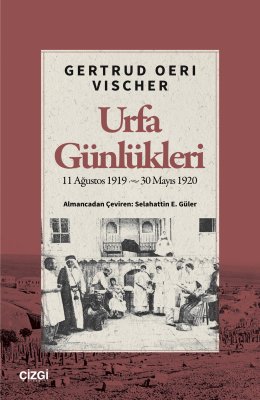 Urfa Günlükleri |11 Ağustos 1919 - 30 Mayıs 1920