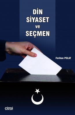Din, Siyaset ve Seçmen