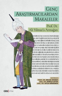 Genç Araştırmacılardan Makaleler Prof. Dr. Ali Yılmaz'a Armağan