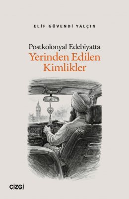 Postkolonyal Edebiyatta Yerinden Edilen Kimlikler