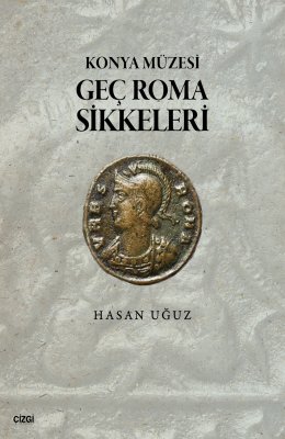 Konya Müzesi Geç Roma Sikkeleri