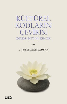 Kültürel Kodların Çevirisi | Deyim - Metin - Kimlik