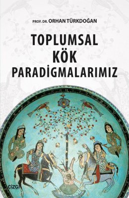 Toplumsal Kök Paradigmalarımız