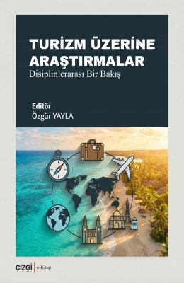 Turizm Üzerine Araştırmalar - Disiplinlerarası Bir Bakış