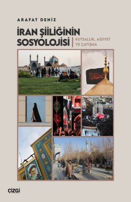 İran Şiiliğinin Sosyolojisi | Kutsallık, Aidiyet ve Çatışma