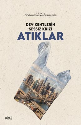 Dev Kentlerin Sessiz Krizi: Atıklar