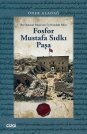 Fosfor Mustafa Sıdkı Paşa | Bir Osmanlı Paşası'nın Üç Kıtadaki İzleri