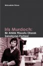 Iris Murdoch: Bir Ahlâk Filozofu Olarak Sanatçının Portresi