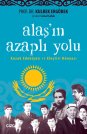 Alaş'ın Azaplı Yolu (Kazak Edebiyatı ve Eleştiri Dünyası)