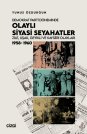 Demokrat Parti Döneminde Olaylı Siyasi Seyahatler | Zile, Uşak, Geyikli ve Kayseri Olayları1958-1960