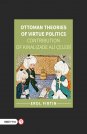 Ottoman Theories Of Virtue Politics: Contribution Of Kınalızade Ali Çelebi