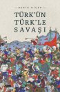 Türk'ün Türk'le Savaşı 