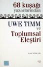 68 Kuşağı Yazarlarından Uwe Timm ve Toplumsal Eleştiri