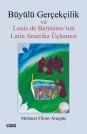 Büyülü Gerçekçilik ve Louis de Bernières'nin Latin Amerika Üçlemesi