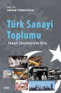 Türk Sanayi Toplumu -Sanayi Sosyolojisine Giriş