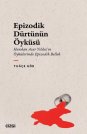 Epizodik Dürtünün Öyküsü | Handan Acar Yıldız'ın Öykülerinde Epizodik Bellek