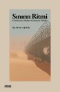 Sınırın Ritmi | Görünmez Hatlar/Görünür Etkiler