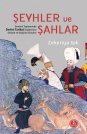 Şeyhler ve Şahlar | Osmanlı Toplumunda Devlet-Tarikat İlişkilerinin Gelişim ve Değişim Süreçleri
