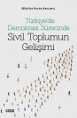 Türkiye'de Demokrasi Sürecinde Sivil Toplumun Gelişimi
