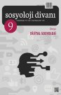 Sosyoloji Divanı | Sayı 9 | Dosya: Dijital Sosyoloji