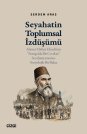 Seyahatin Toplumsal İzdüşümü | Ahmet Mithat Efendi'nin 