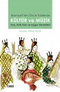 İslamiyet'ten Önce Türklerde Kültür ve Müzik : Hun, Kök Türk ve Uygur Devletleri