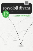 Sosyoloji Divanı | Sayı 17 | Dosya: Oyun Sosyolojisi
